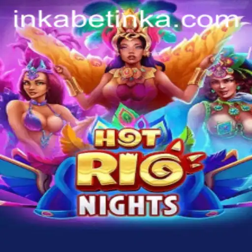 Explore the Thrills of 'HotRioNights': An In-Depth Guide with Inkabet